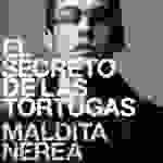 Maldita Nerea - El secreto de las tortugas