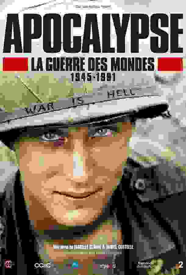 Apocalypse La Guerre Des Mondes 1945-1991