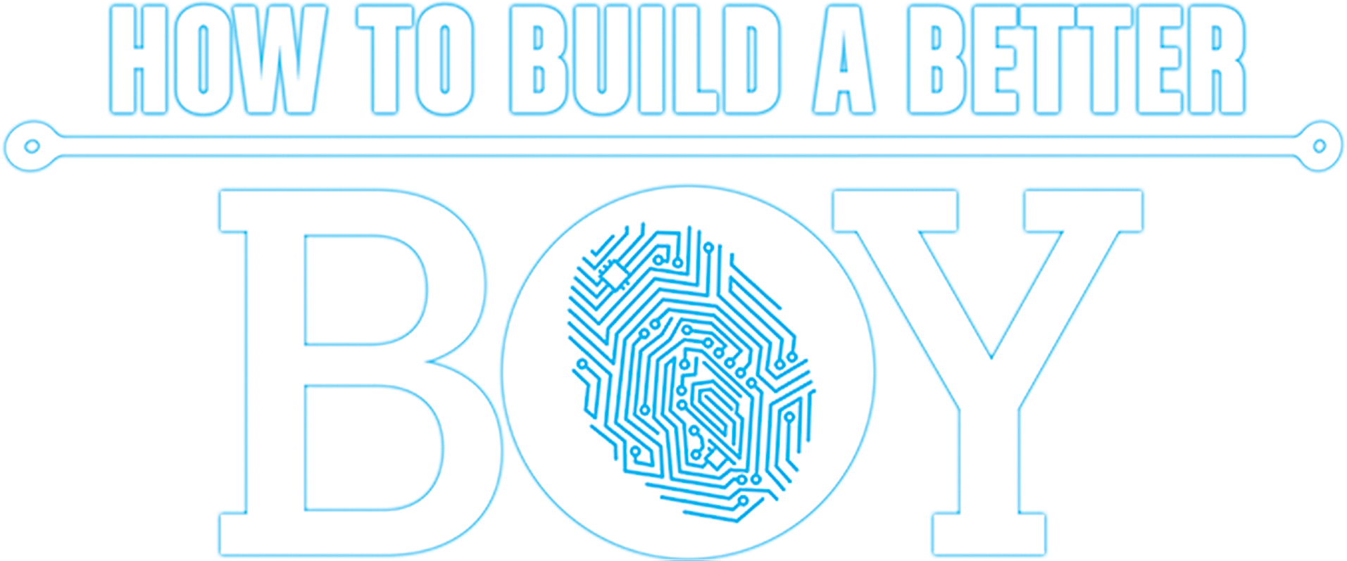 How to Build a Better Boy