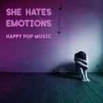 She Hates Emotions - This ain't good