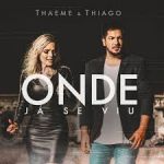 Thaeme e Thiago - Onde já se viu