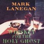 Mark Lanegan - The river rise