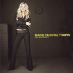 Marie-Chantal Toupin - Comment j'pourrais te dire